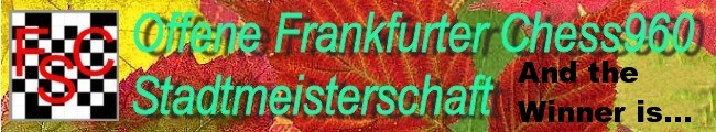 Offene Frankfurter Chess960 Stadtmeisterschaft